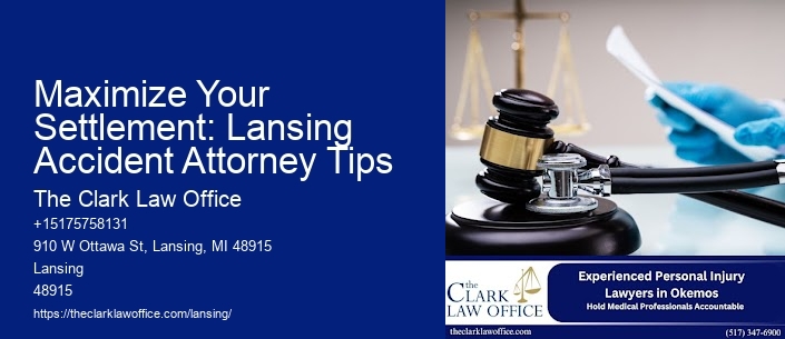Maximize Your Settlement: Lansing Accident Attorney Tips