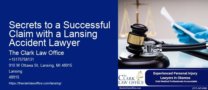 Secrets to a Successful Claim with a Lansing Accident Lawyer