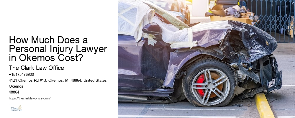 Personal negligence lawyer How Much Does a Personal Injury Lawyer in Okemos Cost?