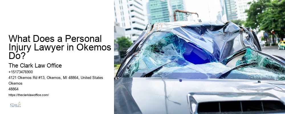 Personal Injury Advocacy What Does a Personal Injury Lawyer in Okemos Do?